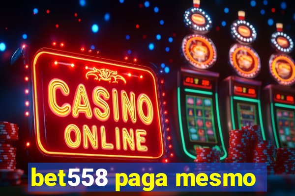 bet558 paga mesmo